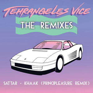 Khaak - Principleasure Tehrangeles Vice Remix by Sattar, Principleasure
