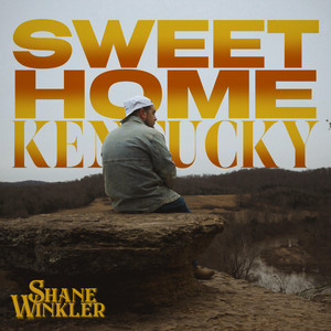 Sweet Home Kentucky by Shane Winkler