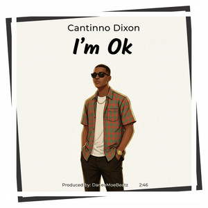 Cantinno Dixon - I'm Ok