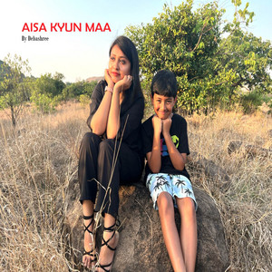 Debashree Dutta Dhar - Aisa Kyou Maa (feat. Aditya Rishav) [Reprise Version]