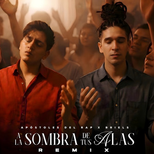 Apostoles del Rap & Briels - A La Sombra De Tus Alas (Remix)