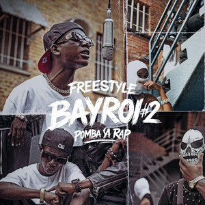 Freestyle Bayroi #2 : Pomba Ya Rap