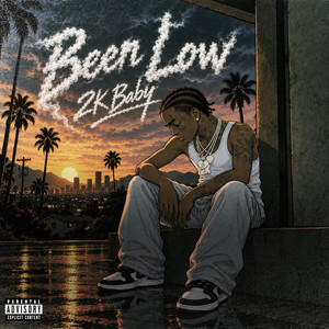 BEEN LOW by 2KBABY