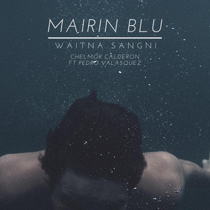 Mundo Miskito & Chelmor Calderon - Mairin blu an Waitna Sangni (feat. Pedro Valasquez)