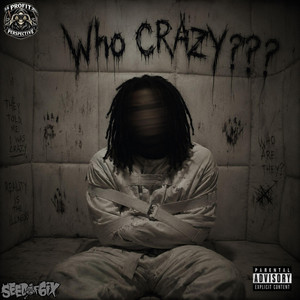 Who Crazy??? by Seed of 6ix