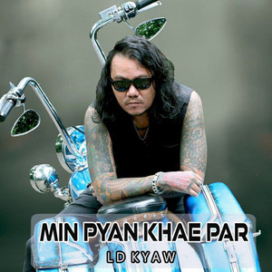 LD Kyaw - Min Pyan Khae Par