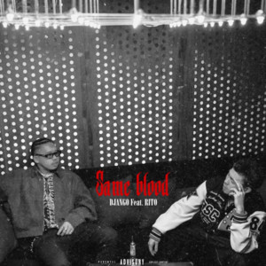 Same blood (feat. RITO) by Django, RITO