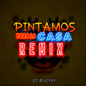 Pintamos Toda La Casa - Remix by Dj Roderick