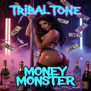 MONEY (MONSTER) by Tribal Tone