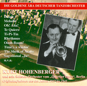 The Golden Era of the German Dance Orchestra: Kurt Hohenberger (1937-1943)