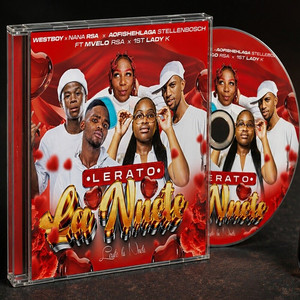 Lerato La Nnete by Westboy, Nana RSA, Aofishehlaga Stellenbosch, Mvelo RSA, 1st Lady K