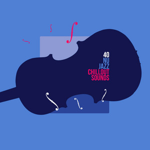 40 Nu Jazz Chillout Sounds album