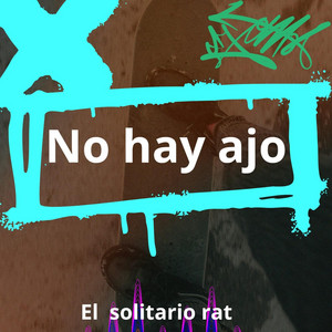no hay ajo by EL SOLITARIO RAT