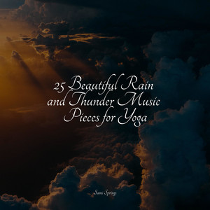 25 Beautiful Rain and Thunder Music Pieces for Yoga album