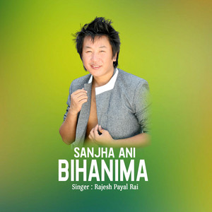 Rajesh Payal Rai - Sanjha Ani  Bihanima
