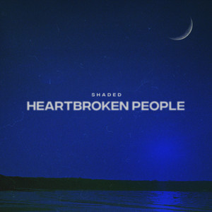 Heartbroken People by SHADED