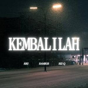 Kembalilah by RIZ-Q, Riki, Rambur