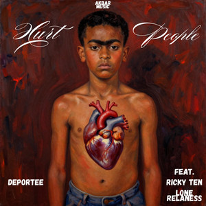 Hurt People by Deportee, Ricky Ten, Lone Realness