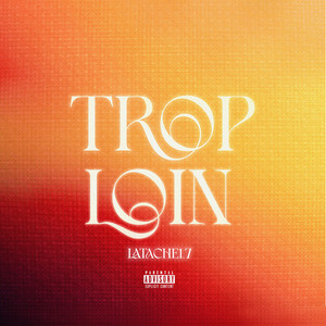 TROP LOIN by LATACHE1.7
