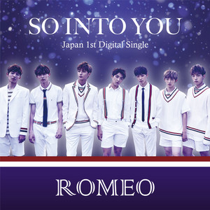 SO INTO YOU by ROMEO