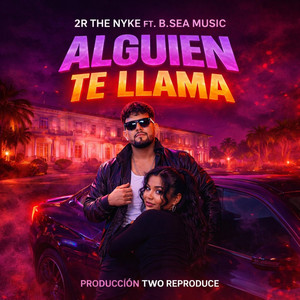ALGUIEN TE LLAMA by 2R The Nyke, B.SEA MUSIC