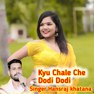Kyu Chale Che Dodi Dodi by Singer Hansraj Khatana