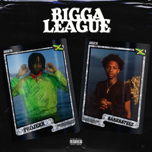 Bigga League (feat. Bakersteez) by Projexx, Bakersteez