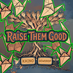 Raise Them Good by Kaino, Dewdrop