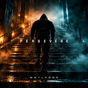 PERSEVERE by MNTLKODE