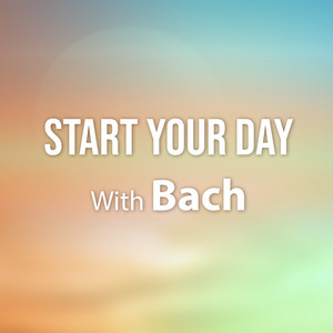 Start Your Day With Bach album
