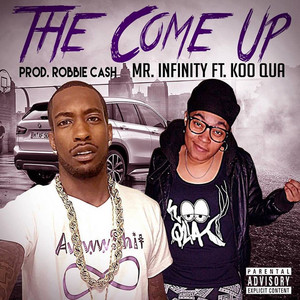 The Come up (Robbie Cash) [feat. Koo Qua] by Mr. Infinity, Koo Qua