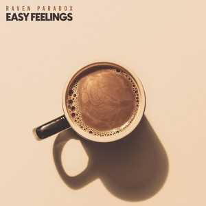 Easy Feelings by Raven Paradox