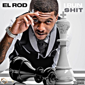 El Rod - I Run Shit