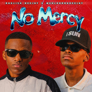 No Mercy by Raglish Deejay, Mehloordadeejay