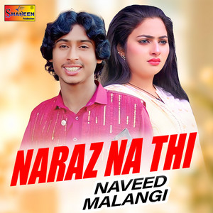 Naveed Malangi - Naraz Na Thi