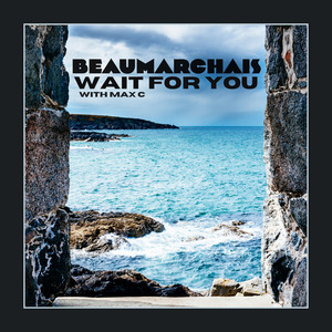 Wait For You (Extended) by BEAUMARCHAIS, Max C