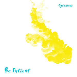Be Patient - Radio Edit by Syteamoe
