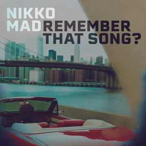 Remember that Song? by Nikko Mad