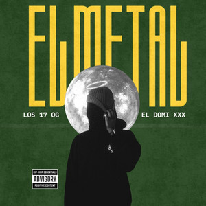El Metal by El Domi Xxx, Los 17 OG