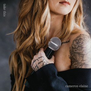 take this by Cameron Elaine