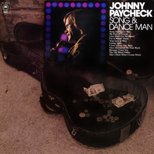 Song And Dance Man - Album by Johnny Paycheck | Spotify