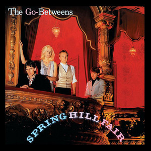 洋楽 The Go-Betweens Spring Hill Fair CD Spring Hill Fair - Album by The Go-Betweens | Spotify