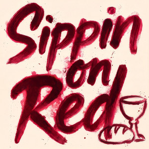 Sippin' on Red by Richard Lorenzo Jr.
