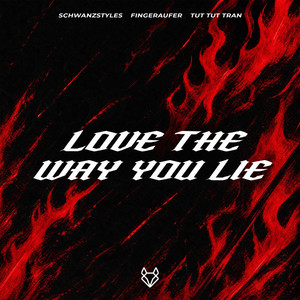 Love The Way You Lie - HardTekk by Schwanzstyles, Fingeraufer, TuT TuT Tran