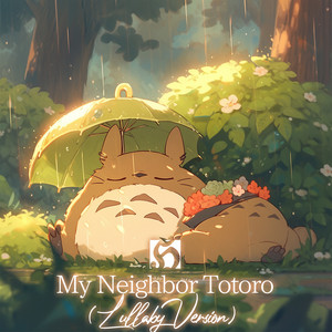 My Neighbor Totoro (Lullaby Version) by Meuthia