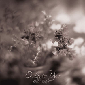 Only to You