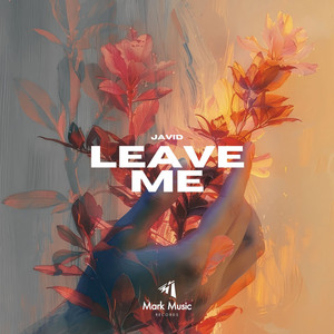 Leave Me by Javid