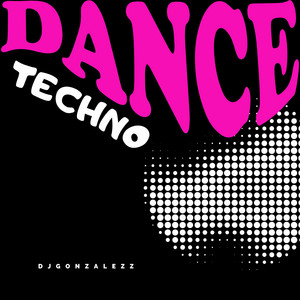 Dance Techno by DJGONZALEZZ