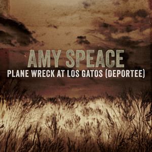 Plane Wreck at Los Gatos (Deportee) [feat. John Fullbright, Garrison Starr, Beth Nielsen Chapman & Jeff Black] by Amy Speace, John Fullbright, Garrison Starr, Beth Nielsen Chapman, Jeff Black