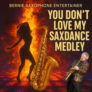 You Don`T Love My Saxdance Medley